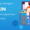 Cara Belajar Bahasa Pemprograman Kotlin Untuk Pemula