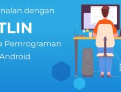 Cara Belajar Bahasa Pemprograman Kotlin Untuk Pemula