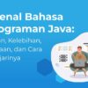 Cara Belajar Bahasa pemprograman Java Untuk Pemula